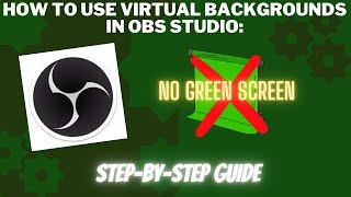 How to Use Virtual Backgrounds in OBS Studio  Step by Step Guide