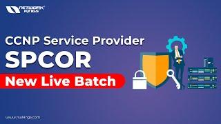 CCNP Service Provider SPCOR | New Live Batch | Network Kings