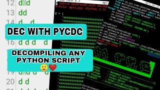 DECOMPYLE || DECOMPILE WITH PYCDC || DECODE PYTHON SCRIPT ||  PYCDC DECRYPTING FULL METHOD