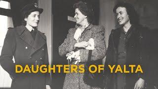 Daughters of Yalta: The Roosevelts, the Churchills, and the Harrimans | Catherine Grace Katz