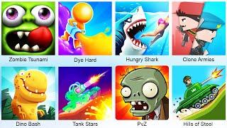 Zombie Tsunami,Dye Hard,Hungry Shark,Clone Armies,Dino Bash,Tank Stars,PvZ,Hills of Steel