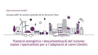 Benvinguda de la Jornada Tècnica LABIIT- Transició energètica i descarbonització del turisme