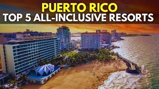 Top 5 Best Puerto Rico All-Inclusive Resorts | Nomadic Getaway