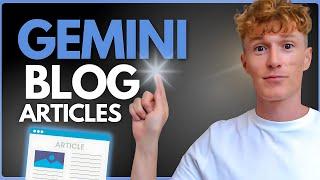 How I Use Google Gemini to Create AWESOME BLOG ARTICLES in Minutes!