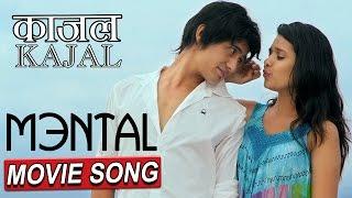 KAJAL || काजल || MENTAL || NEPALI MOVIE SONG || RELEASE MANGSIR 10