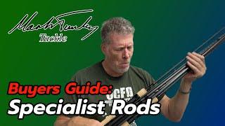 Buyers Guide to Specialist Rods by Mark Tunley 09/23