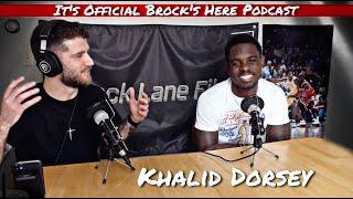 Khalid Dorsey | Episode 3 | It’s Official Brock's Here Podcast