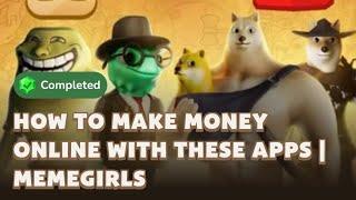 How To Make Money Online With THESE APPS | MemeGirls