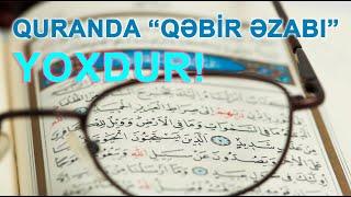 İslamda QƏBİR ƏZABI yoxdur!