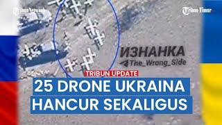  VIDEO FULL 25 Drone Ukraina Hancur Sekaligus di Mylove Oblast Kherson, Dihantam Bom Klastee