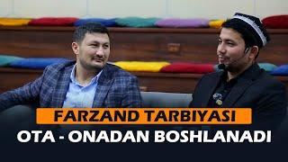 Farzand tarbiyasi ota-onadan boshlanadi!  | Muhammadali Eshonqulov