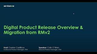 Digital Product Release Overview & Migration from RMv2