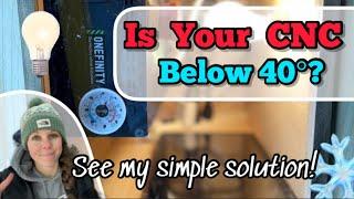 My Garage CNC Business // How to Keep Your CNC Operating Safely in Cold Temperatures // Easy Fix