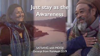 Just stay as the Awareness - Excerpt from Rishikesh Satsang with Mooji (MUST WATCH)