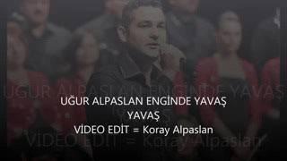 Enginde yavaş yavaş-uğur alpaslan