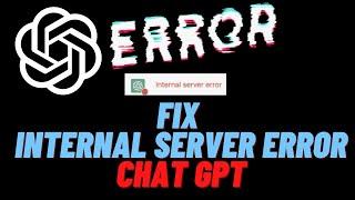 Chat GPT Fix Internal Error Message