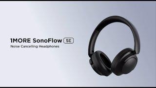 1MORE SonoFlow SE | FIRST LOOK