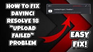 DaVinci Resolve 18 "Upload Failed" Problem Solution! QUICK FIX! 2023