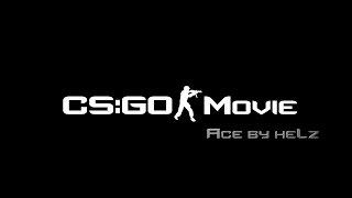 CS:GO Movie - Ace by heLz