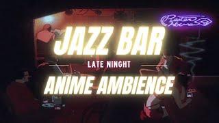 Late Night Jazz LoungeAnime Bar Ambience | Cowboy Bebop Relaxing Jazz for Working, Relaxing