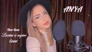 Lacrimi si suspine - Theo Rose (Cover by: ANYA) | Official Video