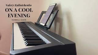 Valery Kalinichenko | On a cool evening | Piano cover