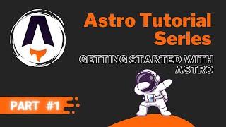 Astro JS Tutorial Series #1 - Getting Started with Astro ‍