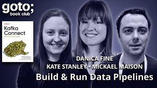 Kafka Connect: Build & Run Data Pipelines • Kate Stanley, Mickael Maison & Danica Fine • GOTO 2024