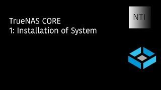 TrueNAS CORE | 1: Installation of System