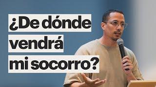 ¿De dónde vendrá mi socorro? | Andrés Pérez