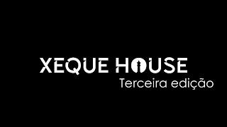 XEQUE HOUSE 3.0