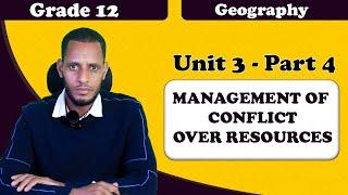 Grade 12 Geography Unit 3 Management  Of Conflict  Over Resources Part 4