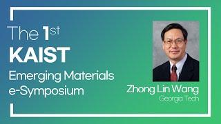 [KAIST Emerging Materials e-Symposium] Zhong Lin Wang