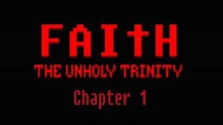 FAITH: The Unholy Trinity (Chapter 1) (No Commentary)