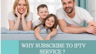 Why Subscribe to iptv Service ?