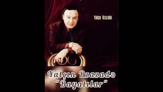 Yalcin Rzazade "Bayatilar" (Naçaram)