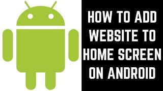 How to Add Website to Home Screen on Android