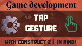 TAP GESTURE IN CONSTRUCT 2 | GAME DEVELOPMENT TUTORIALS IN HINDI