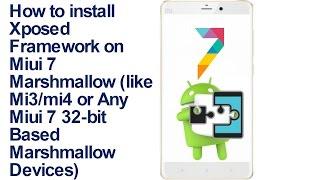 How to install xposed framework on miui 7 marshmallow devices (mi3/mi4 )!!