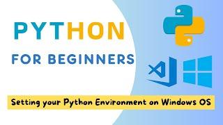 Python Setup for Beginners: Install Python and Visual Studio Code on Windows 10