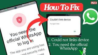 Whatsapp couldn't Link device | How to fix You need the official Whatsapp to login