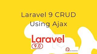 Laravel 9 CRUD using ajax