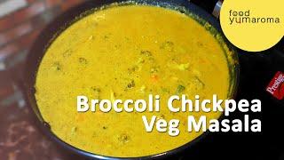 Broccoli | Broccoli chickpea veg masala | Recipe | Food yumaroma | Curry