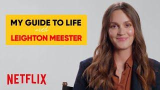 Leighton Meester on Love, Dropping Out, and Regretting Nothing | My Guide to Life | Netflix