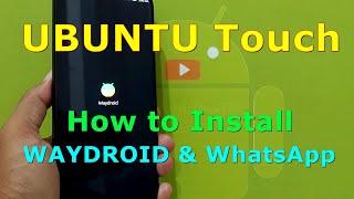 How to Install Waydroid and WhatsApp in UBUNTU Touch - Android in Linux