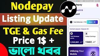 Nodepay Listing & TGE Price Update।। Nodepay Gas Fee & Nodepay Price