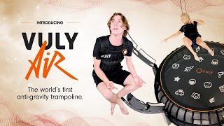 Introducing the Vuly AIR - The world’s first anti-gravity trampoline.