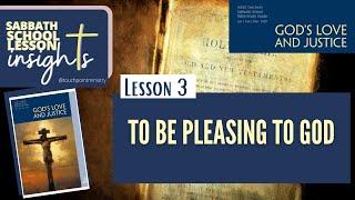 LESSON 3: TO BE PLEASING TO GOD