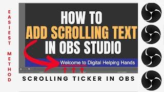 How to Create Scrolling Text in OBS Studio | How To Scroll Text In OBS Studio Digital Helping Hands