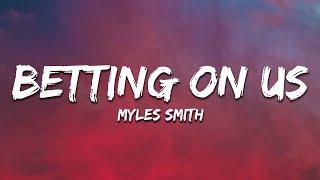 Myles Smith - Betting On Us (Lyrics)